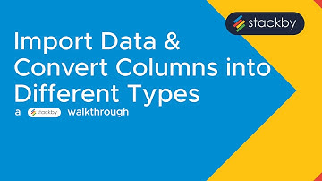 Importing data and converting columns into different types in Stackby