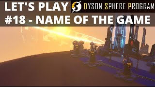 DYSON SPHERE PROGRAM -  Finally we start our DYSON SPHERE - By The Book: Let's Play/Tutorial #18 Net Worth