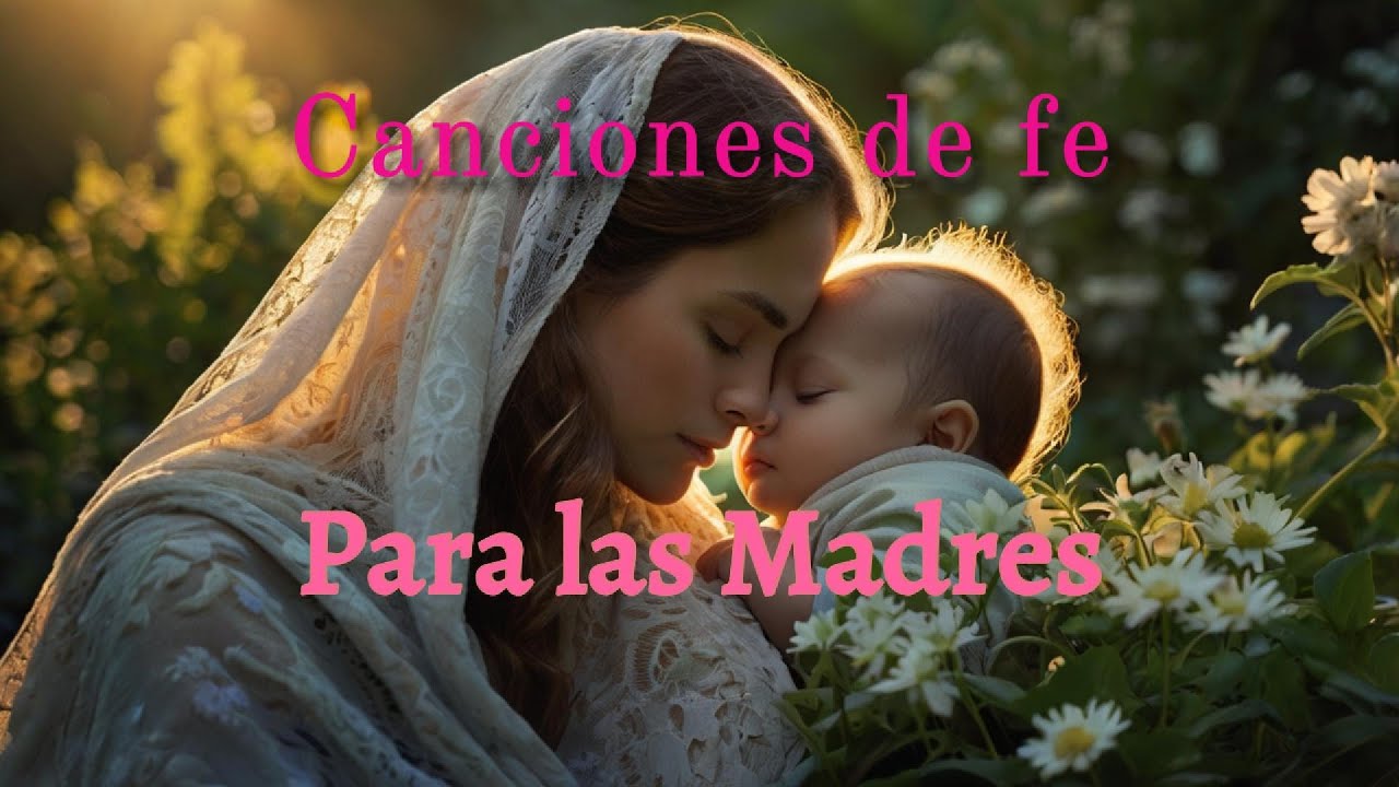 Musica cristiana para mamas. .🙏Un Regalo de Amor y Gratitud a las ...