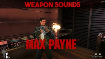 Max Payne [Weapon Sounds]