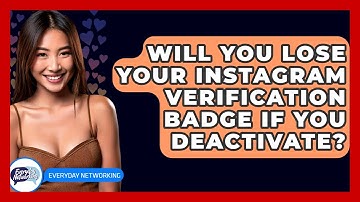 Will You Lose Your Instagram Verification Badge If You Deactivate? - Everyday-Networking