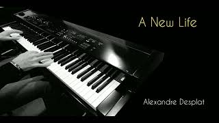 A New Life - Alexandre Desplat