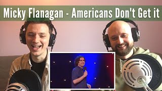 Reacting to Micky Flanagan - Americans Don’t Get It (#IrishReact)