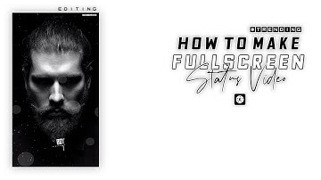 How To Make #Trending Full Screen WhatsApp Status Video In Kinemaster Tutorial 2020