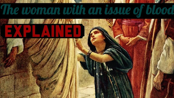 Healing the Woman with an Issue of Blood Explained