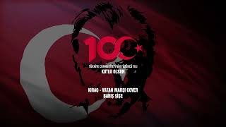 Kıraç - Vatan Marşı Cover 100. Yıl Kutlu Olsun