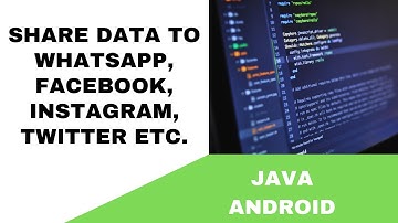 ANDROID - SHARE DATA TO WHATSAPP, FACEBOOK, INSTAGRAM, TWITTER etc. TUTORIAL IN JAVA