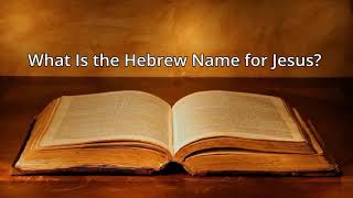 Video: Yeshua was Jesus' Hebrew Name - Michael Brown