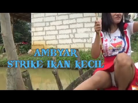 mancing ambyar dapat ikan yang kecil kecil   - fishing ya mancing