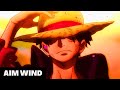 AIM WIND – Luffy: Sombrero de Paja「ONE PIECE AMV」