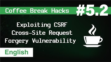 Coffee Break Hacks EP5.2: Exploiting CSRF Cross-Site Request Forgery Vulnerability