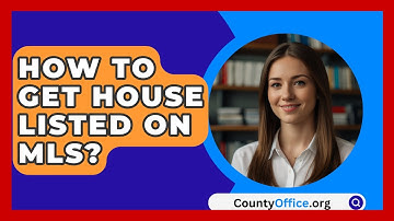 How To Get House Listed On MLS? - CountyOffice.org