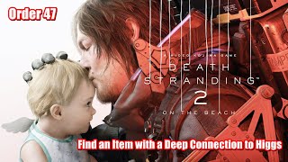 Death Stranding PS5 Pro | Order 47 Find an Item with a Deep Connection to Higgs