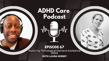 Exploring Pathological Demand Avoidance (PDA) with Laura Kerbey