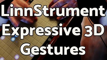LinnStrument Tutorial: Expressive 3D Gestures