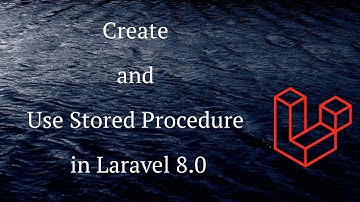 Create and Use Stored Procedure in Laravel 8.0