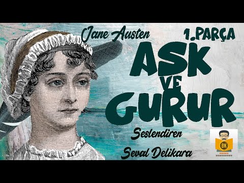 Aşk ve Gurur - Jane Austen (Sesli Kitap 1.Parça) (Seval Delikara)