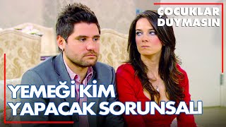 Berke, Duygu'nun yemek yapmamasından şikayetçi - Çocuklar Duymasın