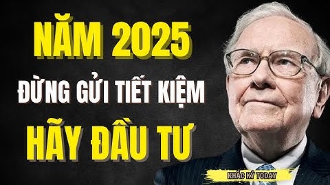 8 TÀI SẢN GIÚP BẠN GIÀU CÓ TRONG NĂM 2025 | WARREN BUFFETT | KHẮC KỶ TODAY
