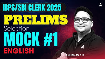 IBPS/SBI Clerk 2025 Prelims | Selection Mock #1 English | By Anubhav Sir