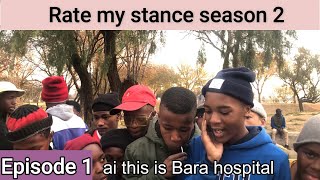 Rate my stance Season 2, Episode 1, this is bara hospital