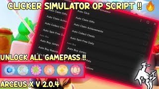 ARCEUS X - CLICKER SIMULATOR OP SCRIPT 🔥 ( UNLOCK ALL GAMEPASS,AUTO FARM,UNLOCK ALL ISLAND )
