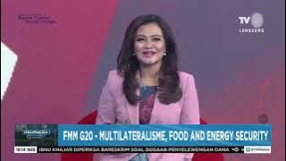 FMM G20 - Multilateralisme, Food and Energy Security - Dialog Indonesia Bicara TVRI