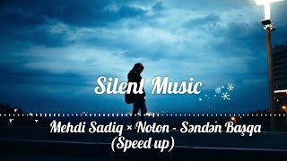 Mehdi Sadiq × Noton - Səndən Başqa (Speed up) Resimi