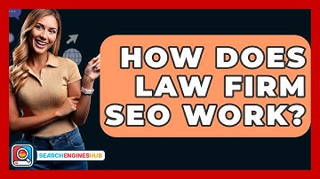 How Does Law Firm SEO Work? - SearchEnginesHub.com