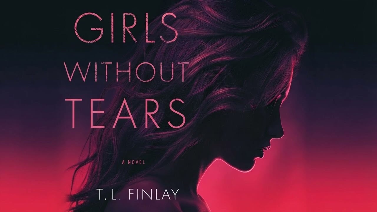 Girls Without Tears By T.L. Finlay