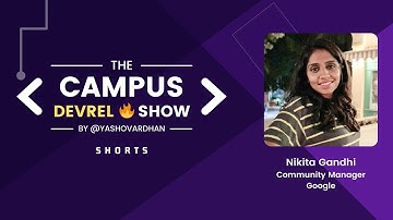 Benefits of Product Managers getting into DevRel  | Nikita Gandhi - The Campus DevRel Show: S1E4