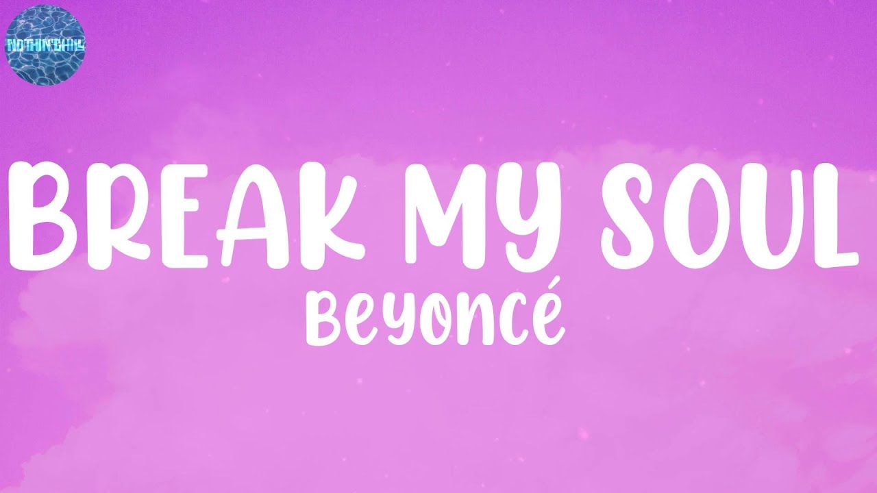 Beyoncé - BREAK MY SOUL (Lyrics) - YouTube