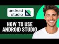 ANDROID STUDIO TUTORIAL FOR BEGINNERS | HOW TO USE ANDROID STUDIO (2026)