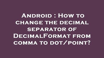 Android : How to change the decimal separator of DecimalFormat from comma to dot/point?