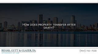How does property transfer after death?