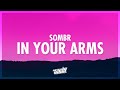 Sombr  in your arms lyrics  if your love was a pill id overdose 432hz