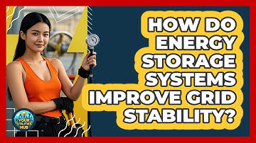 How Do Energy Storage Systems Improve Grid Stability? - Your Utilities Hub
