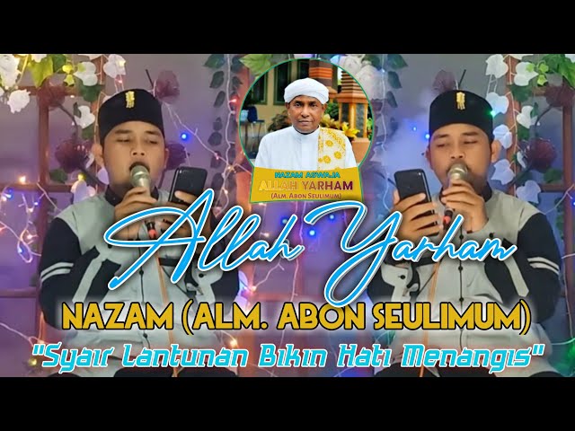 ALLAH YARHAM | Terbaru Tgk Mulyadi AL ASYRAF ~ NAZAM (Alm.Abon Seulimum) Syair Aceh Paling Merdu class=