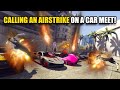 CALLING AN AIRSTRIKE ON A CAR MEET! *THEY GOT SO MAD!* | GTA 5 THUG LIFE #417