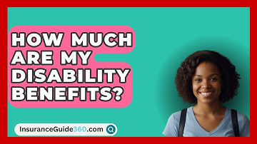 How Much Are My Disability Benefits? -  InsuranceGuide360.com
