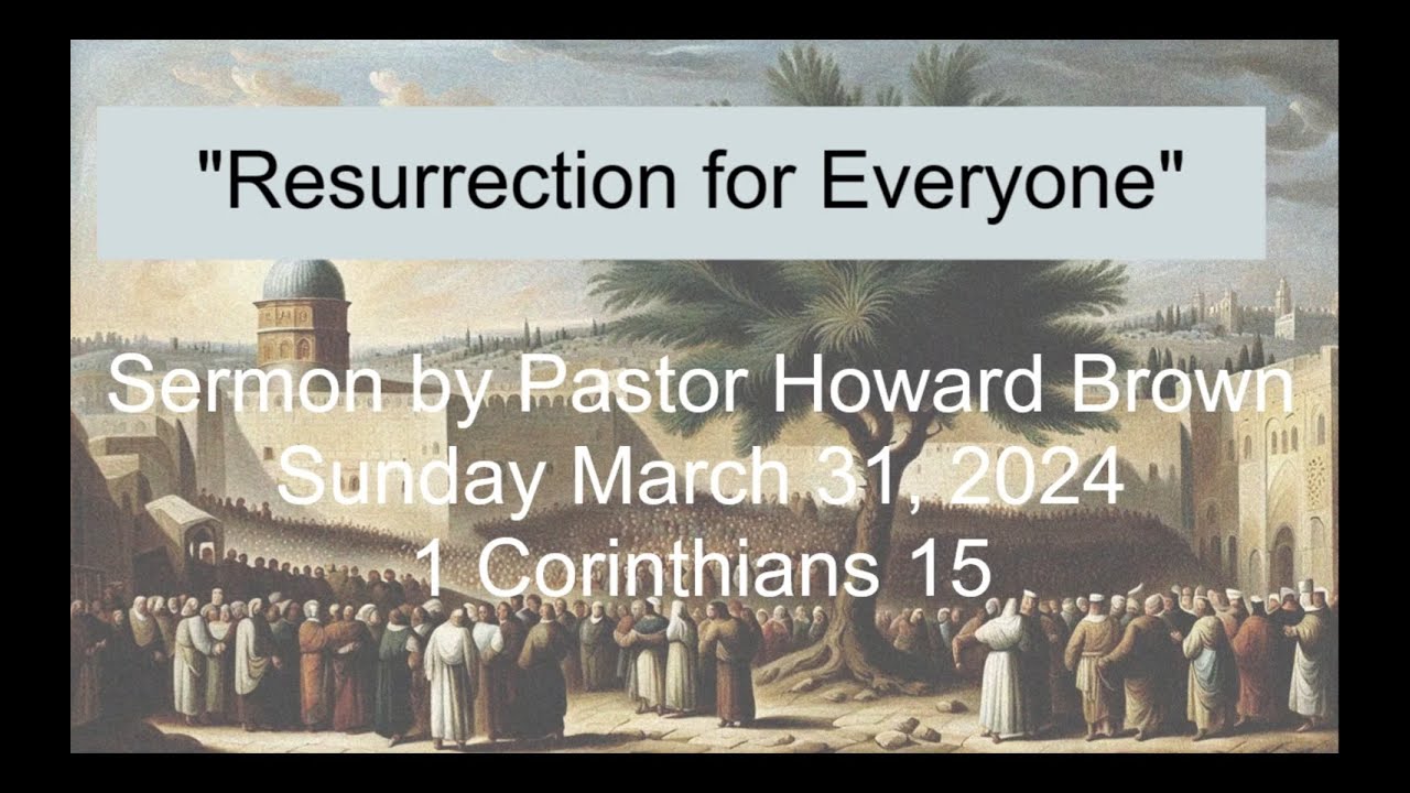 1-corinthians-15-sermon-march-31-2024-resurrection-for-everyone