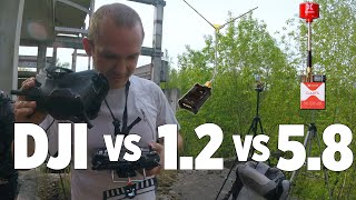 DJI FPV vs 5.8 vs 1.2