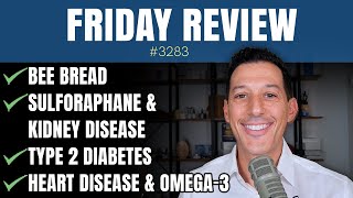 Bee Bread, Sulforaphane & Kidney Disease, Type 2 Diabetes, Heart Disease & Omega-3
