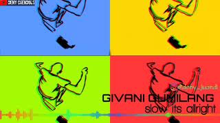 Slowly Project ft GIVANI GUMILANG - SLOW IT'S ALLRIGHT