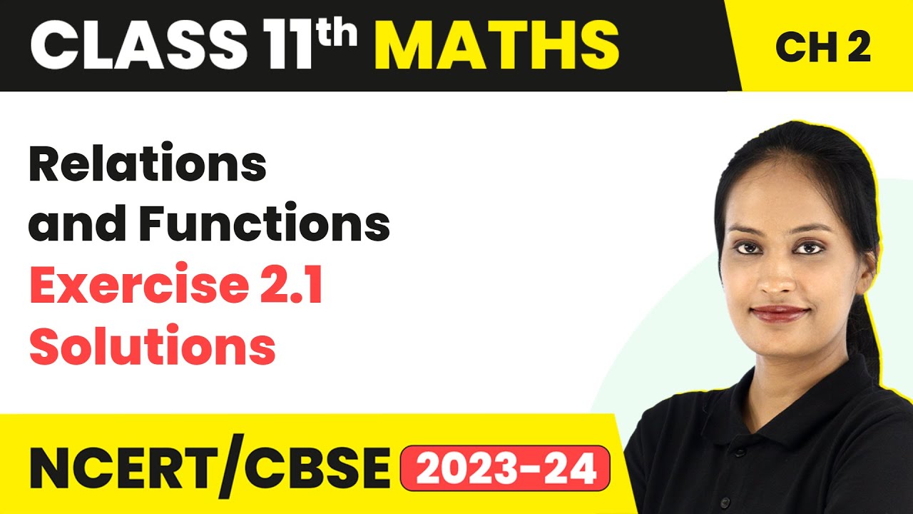 Relations and Functions - Exercise 2.1 Solutions | Class 11 Maths ...