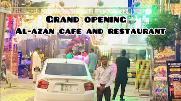 Grand opening Al-Azan cafe &restaurant in okara