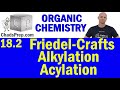 18.2 Friedel Crafts Alkylation and Acylation | Organic Chemistry