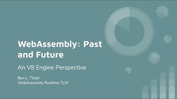 WebAssembly: Past and Future (Ben Titzer, Google, V8 WebAssembly team lead)