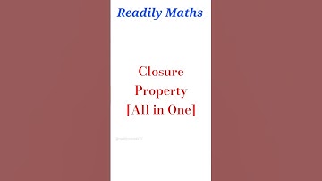 CLOSURE Property (All in One Short) || Readily Maths || Concept Base || Shorts