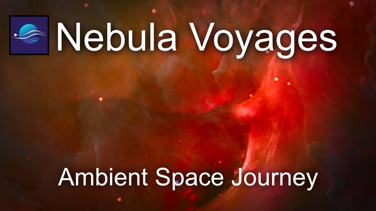 Nebula Voyages - Ambient Space Journey